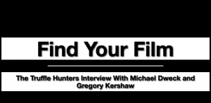 The Truffle Hunters Interview With Michael Dweck and Gregory Kershaw